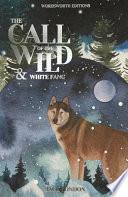 The call of the wild: and, White Fang