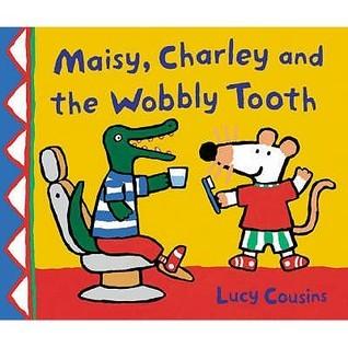 Maisy, Charley and the Wobbly Tooth