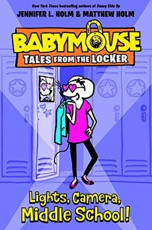 Lights, Camera, Middle School! (Babymouse Tales from the Locker)