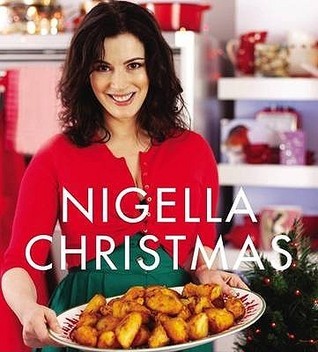 Nigella Christmas: Food, Family, Friends, Festivities