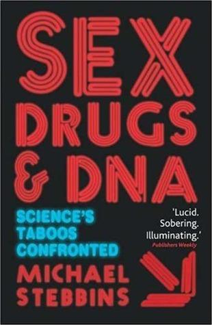 Sex, Drugs and DNA: Science&apos;s Taboos Confronted