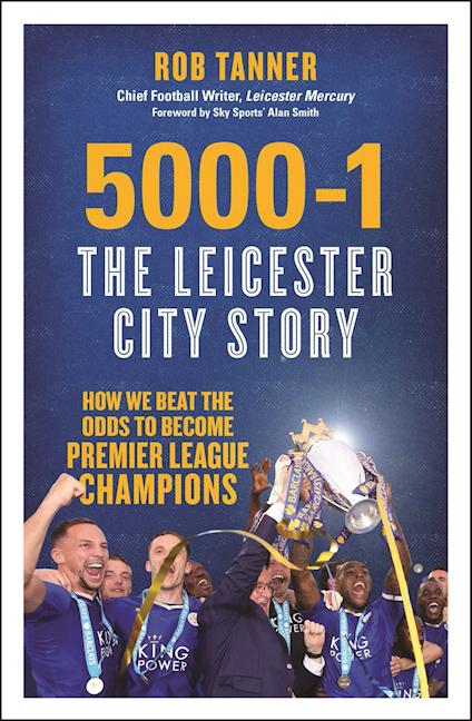 5000 - 1: The Leicester City Story: How We Beat the Odds to Become Premier League Champions - Vamzn#