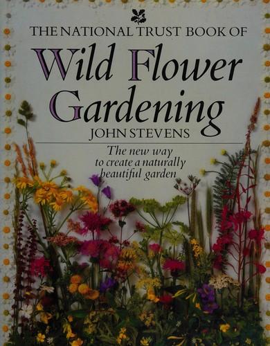 The National Trust Book of Wild Flower Gardening