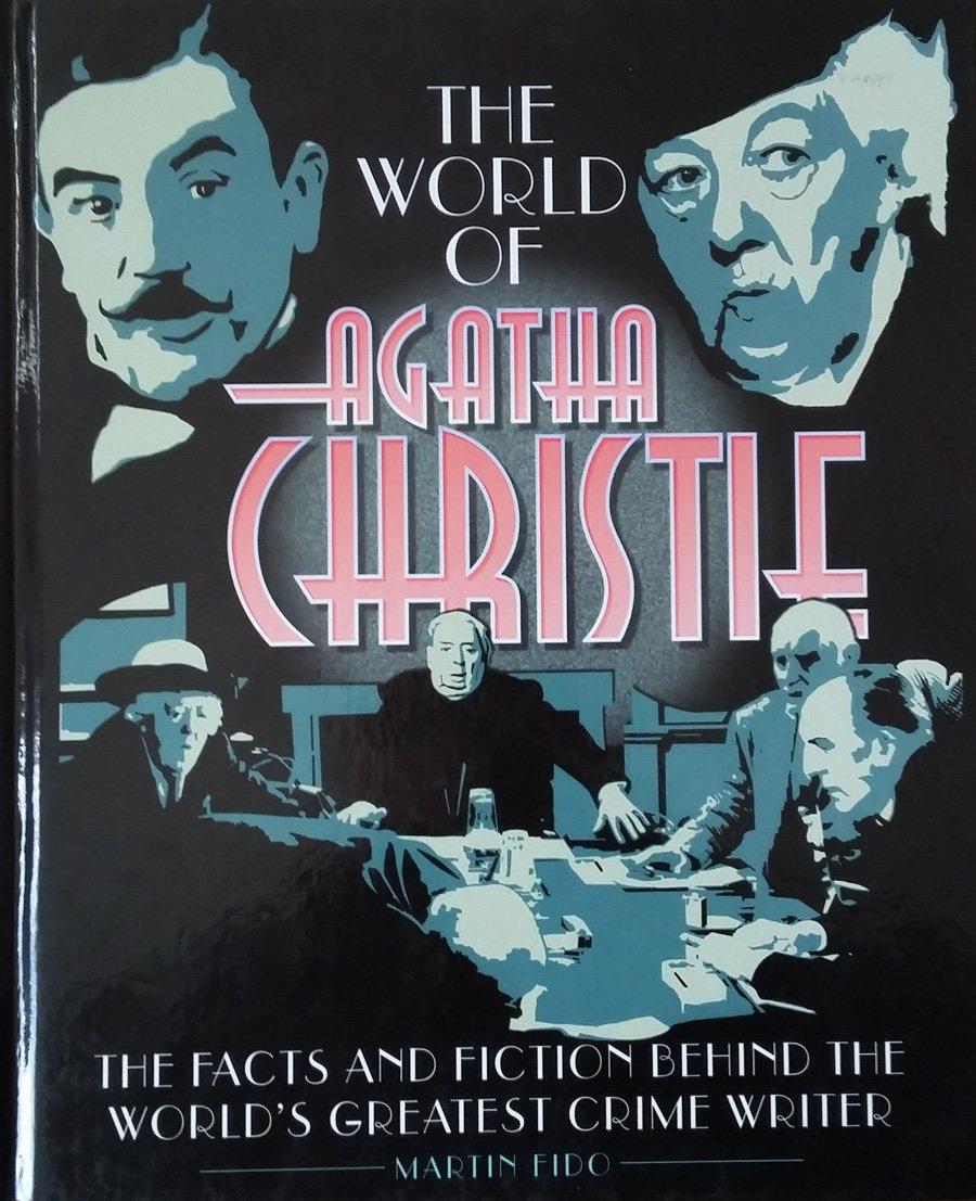 World of Agatha Christie: The Facts and Fiction Behind the World&apos;s Greatest Crime Writer