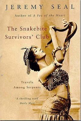 The Snakebite Survivor&apos;s Club: Travels Among Serpents