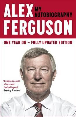 Alex Ferguson: My Autobiography (One Year On - Fully Updated Edition) - Vamzn#