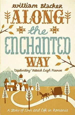 Along the Enchanted Way: A Story of Love and Life in Romania - Vamzn#