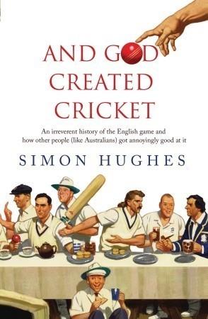 And God Created Cricket: An Irreverent History of the English Game and How Other People (like Australians) Got Annoyingly Good at it - Vamzn#