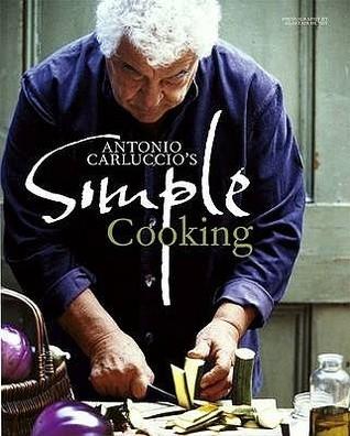 Antonio Carluccio&apos;s Simple Cooking by Carluccio, Antonio (2009) Hardcover - Vamzn#