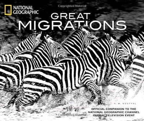 Great Migrations: Official Companion to the National Geographic Channel Global Television Event