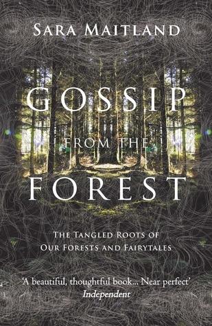 Gossip from the Forest: The Tangled Roots of Our Forests and Fairytales