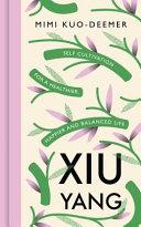 Xiu Yang: Self-Cultivation for a Healthier, Happier and Balanced Life