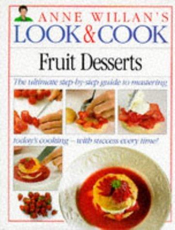 Fruit Desserts (Anne Willan&apos;s Look &amp; Cook)