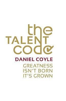 The Talent Code: Greatness Isn&apos;t Born. It&apos;s Grown.