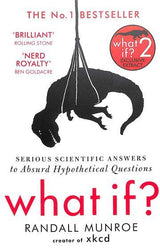 What If? Serious Scientific Answers to Absurd Hypothetical Questions